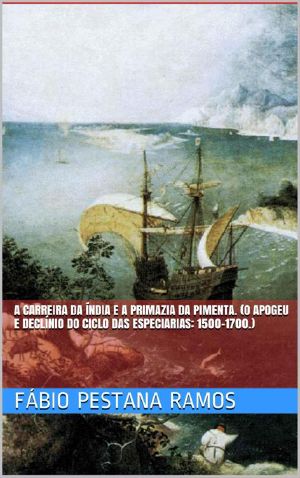 [O apogeu e declinio do ciclo das especiarias 02] • A Carreira da Índia e a primazia da pimenta